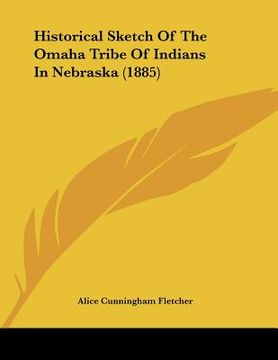 portada historical sketch of the omaha tribe of indians in nebraska (1885) (en Inglés)