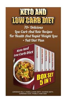 portada Keto And Low Carb Diet BOX SET 5 in 1: 70+ Delicious Low Carb And Keto Recipes For Health And Rapid Weight Loss+ Full Diet Plan: Low Carb Diet Plan, L (in English)