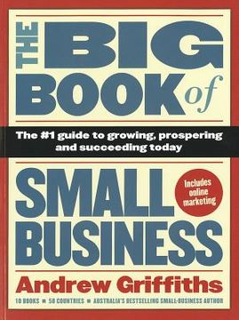 portada the big book of small business: the #1 guide to growing, prospering and succeeding today (en Inglés)