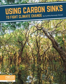 portada Using Carbon Sinks to Fight Climate Change (Fighting Climate Change With Science) (en Inglés)
