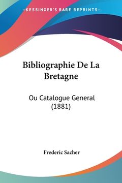 portada Bibliographie De La Bretagne: Ou Catalogue General (1881) (in French)