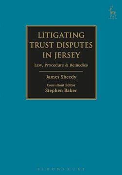 portada Litigating Trust Disputes in Jersey: Law, Procedure & Remedies (in English)