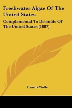 portada freshwater algae of the united states: complemental to desmids of the united states (1887) (en Inglés)