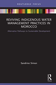 portada Reviving Indigenous Water Management Practices in Morocco: Alternative Pathways to Sustainable Development (Earthscan Studies in Water Resource Management) (en Inglés)