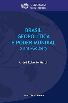 portada Brasil, Geopolítica e o Poder Mundial: O Anti-Golbery (en Portugués)