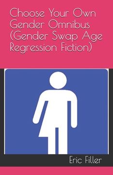 portada Choose Your Own Gender Omnibus (Gender Swap Age Regression Fiction) (in English)