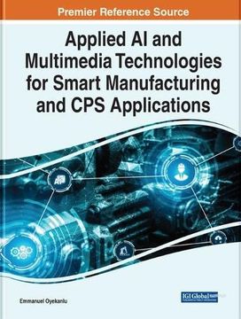 portada Applied ai and Multimedia Technologies for Smart Manufacturing and cps Applications (in English)
