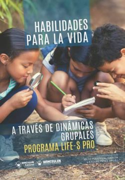portada Habilidades Para la Vida a Través de Dinámicas Grupales: Programa Life-S pro (in Spanish)