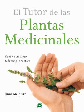 portada El Tutor de las Plantas Medicinales: Curso Completo Teórico y Práctico