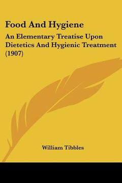 portada food and hygiene: an elementary treatise upon dietetics and hygienic treatment (1907)