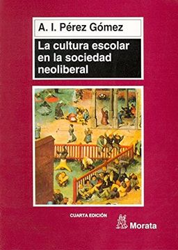 portada La Cultura Escolar en la Sociedad Neoliberal (in Spanish)
