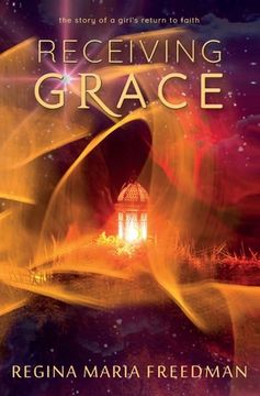 portada Receiving Grace: the story of a girl's return to faith (in English)