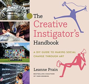 portada The Creative Instigator's Handbook: A DIY Guide to Making Social Change Through Art (en Inglés)