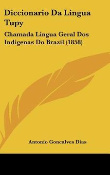 portada Diccionario Da Lingua Tupy: Chamada Lingua Geral DOS Indigenas Do Brazil (1858)