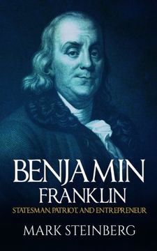 portada Benjamin Franklin: Statesman,Patriot,and Entrepreneur