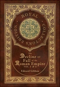portada The Decline and Fall of the Roman Empire Vol 3 & 4 (Royal Collector's Edition) (Case Laminate Hardcover with Jacket) (in English)