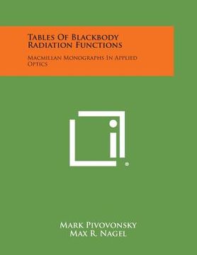 portada Tables of Blackbody Radiation Functions: MacMillan Monographs in Applied Optics (en Inglés)