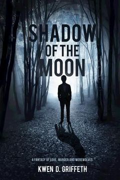 portada Shadow of the Moon: A Fantasy of Love, Murder and Werewolves (en Inglés)