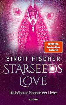 portada Starseeds-Love de Birgit Fischer(Ansata Verlag) (en Alemán)