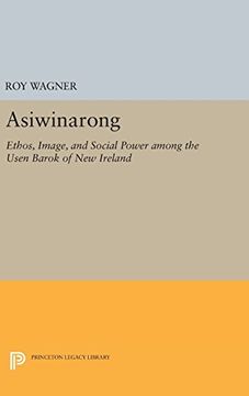 portada Asiwinarong: Ethos, Image, and Social Power Among the Usen Barok of new Ireland (Princeton Legacy Library) (en Inglés)
