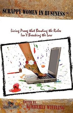 portada scrappy women in business: living proof that bending the rules isn't breaking the law