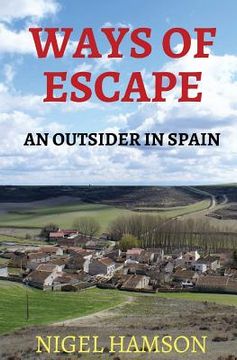 portada Ways of Escape: An Outsider in Spain (en Inglés)