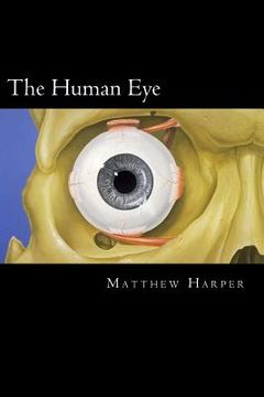portada The Human Eye: A Fascinating Book Containing Human Eye Facts, Trivia, Images & Memory Recall Quiz: Suitable for Adults & Children (in English)