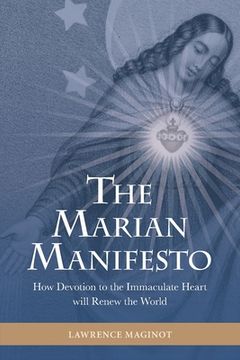 portada The Marian Manifesto: How Devotion to the Immaculate Heart will Renew the World (en Inglés)