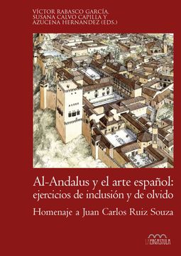 portada Al-Andalus y el Arte Español: Ejercicios de Inclusion y de Olvido (in Spanish)