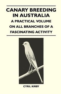 portada canary breeding in australia - a practical volume on all branches of a fascinating activity