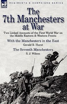 portada the 7th manchesters at war: two linked accounts of the first world war on the middle eastern & western fronts