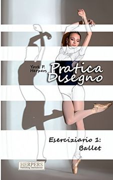 portada Pratica Disegno - Eserciziario 1: Ballet: Volume 1