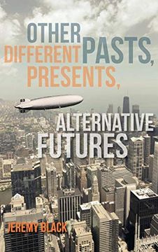 portada Other Pasts, Different Presents, Alternative Futures 