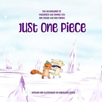 portada The Adventures of Frederick the Fennec Fox and Roger the Red Panda: Just One Piece (en Inglés)