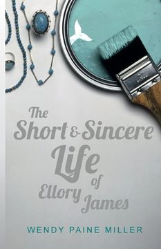 portada The Short & Sincere Life of Ellory James (en Inglés)
