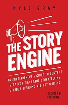 portada The Story Engine: An Entrepreneur'S Guide to Content Strategy and Brand Storytelling Without Spending all day Writing (in English)