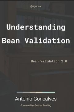 portada Understanding Bean Validation 2.0: Bean Validation (en Inglés)