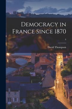 portada Democracy in France Since 1870; 4 (en Inglés)