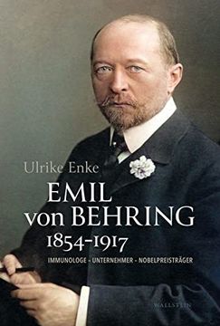 portada Emil von Behring 1854-1917: Immunologe - Unternehmer - Nobelpreisträger