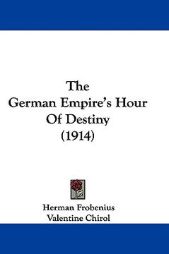portada the german empire's hour of destiny (1914) (en Inglés)