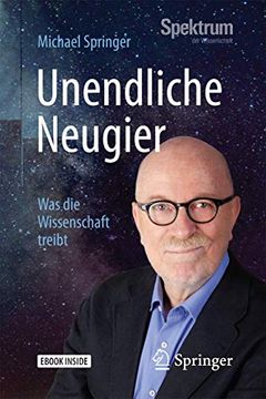 portada Unendliche Neugier. Was die Wissenschaft Treibt. (in German)