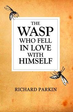 portada The Wasp Who Fell In Love With Himself (en Inglés)