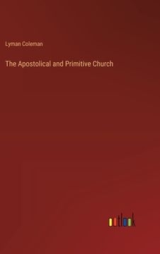 portada The Apostolical and Primitive Church (en Inglés)