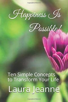 portada Happiness is Possible! Ten Simple Concepts to Transform Your Life (in English)