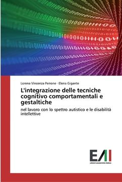 portada L'integrazione delle tecniche cognitivo comportamentali e gestaltiche (en Italiano)