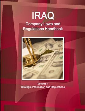 portada Iraq Company Laws and Regulations Handbook Volume 1 Strategic Information and Regulations (World Business and Investment Library) (in English)