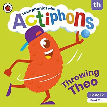 portada Actiphons Level 2 Book 11 Throwing Theo: Learn Phonics and get Active With Actiphons! (in English)