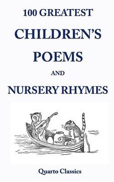 portada 100 Greatest Children's Poems and Nursery Rhymes: Classic Poems for Children from the World's Best-Loved Authors (en Inglés)
