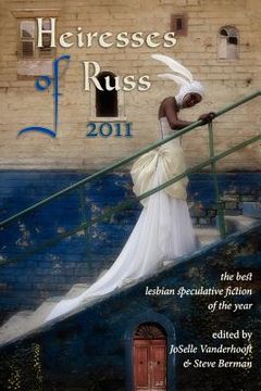 portada heiresses of russ 2011: the year's best lesbian speculative fiction (en Inglés)