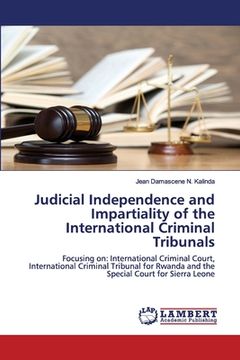 portada Judicial Independence and Impartiality of the International Criminal Tribunals (en Inglés)